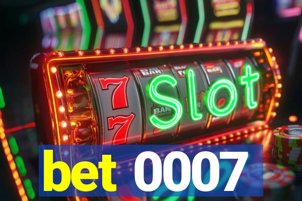 bet 0007